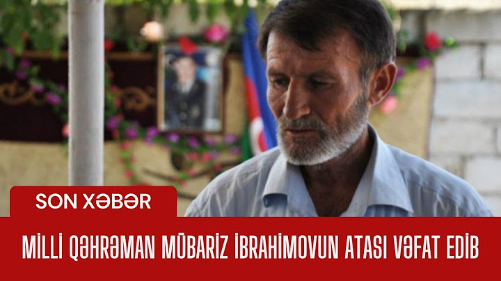 Milli Qəhrəman Mübariz İbrahimovun atası vəfat edib.