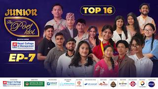 JUNIOR: THE POET IDOL || EPI 7 || TOP 16 || VIPLOB PRATIK, GAURI MALLA, HARK SAUD & DIVYA DEV