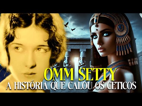Omm Sety A Prova Viva da Reencarnação no Egito Antigo Que Voltou à Vida!