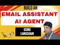 Build an Email Assistant AI Agent with LangChain &amp; OpenAI