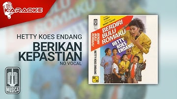 Hetty Koes Endang - Berikan Kepastian (Official Karaoke Video) | No Vocal