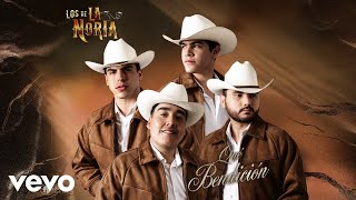 Los De La Noria - Qué Bendición (Audio)