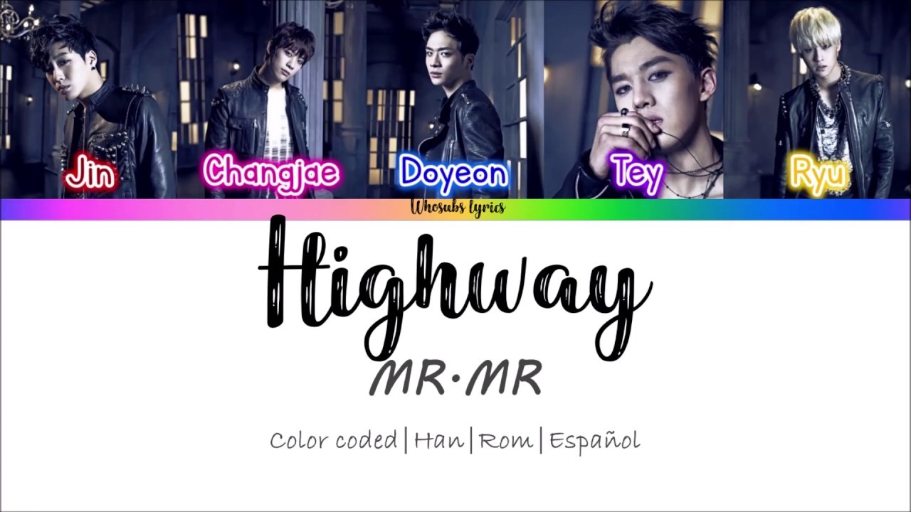 MR.MR (미스터미스터) - Highway || Color coded lyrics (Han/Rom/Esp)