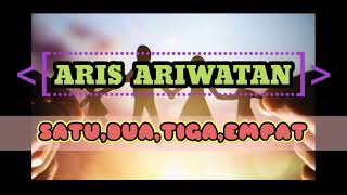 ARIS ARIWATAN - Satu,Dua,Tiga,Empat (lirik)