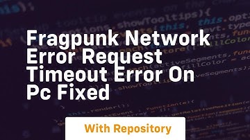 Fragpunk network error request timeout error on pc fixed