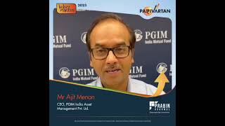 Mr Ajit Menon, the Chief Executive Officer of PGIM India Mutual Fund at Kuber Mantra 23: Parivartan