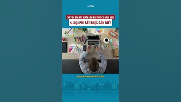 🌳 CHUYỂN ĐỔI ĐẤT VƯỜN LÊN ĐẤT THỔ CƯ NĂM 2025 – 4 LOẠI PHÍ BẮT BUỘC 📋