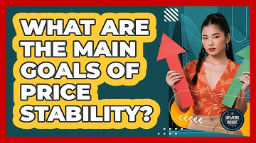 What Are the Main Goals of Price Stability?