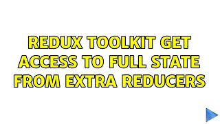 Redux toolkit get access to full state from extra reducers