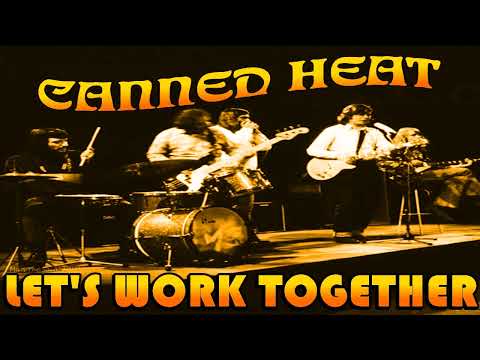 Canned Heat - Let's Work Together