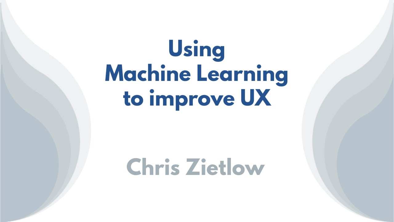 Using Machine Learning to Improve UX - YouTube