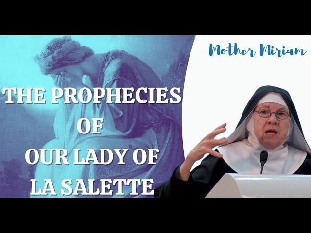 Mother Miriam: The Prophecies of Our Lady of La Salette...