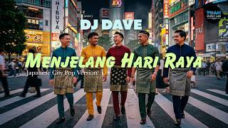 DJ Dave • Menjelang Hari Raya (Cover) • Japanese City Pop Version