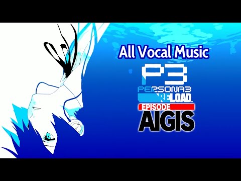 Persona 3 Reload Episode Aigis All Vocal Music