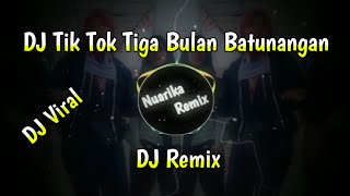 #Nuarika#Djterbaru#tiktok                    DJ Tik Tok Terbaru 2021 Tiga Bulan  Batunangan