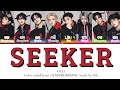 Seeker - ATEEZ (에이티즈) | color coded lyrics【KAN/ROM/ENG】