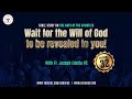 Bible Study on the Acts of the Apostles Epi 32: Wait for the will of God to be revealed to you!