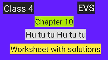 #Studytime Class 4|EVS/Chapter 10/ Hu tu tu,hu tu tu/Worksheet with solutions