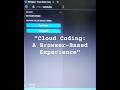 Cloud Coding : A Browser-Based Experience #shorts