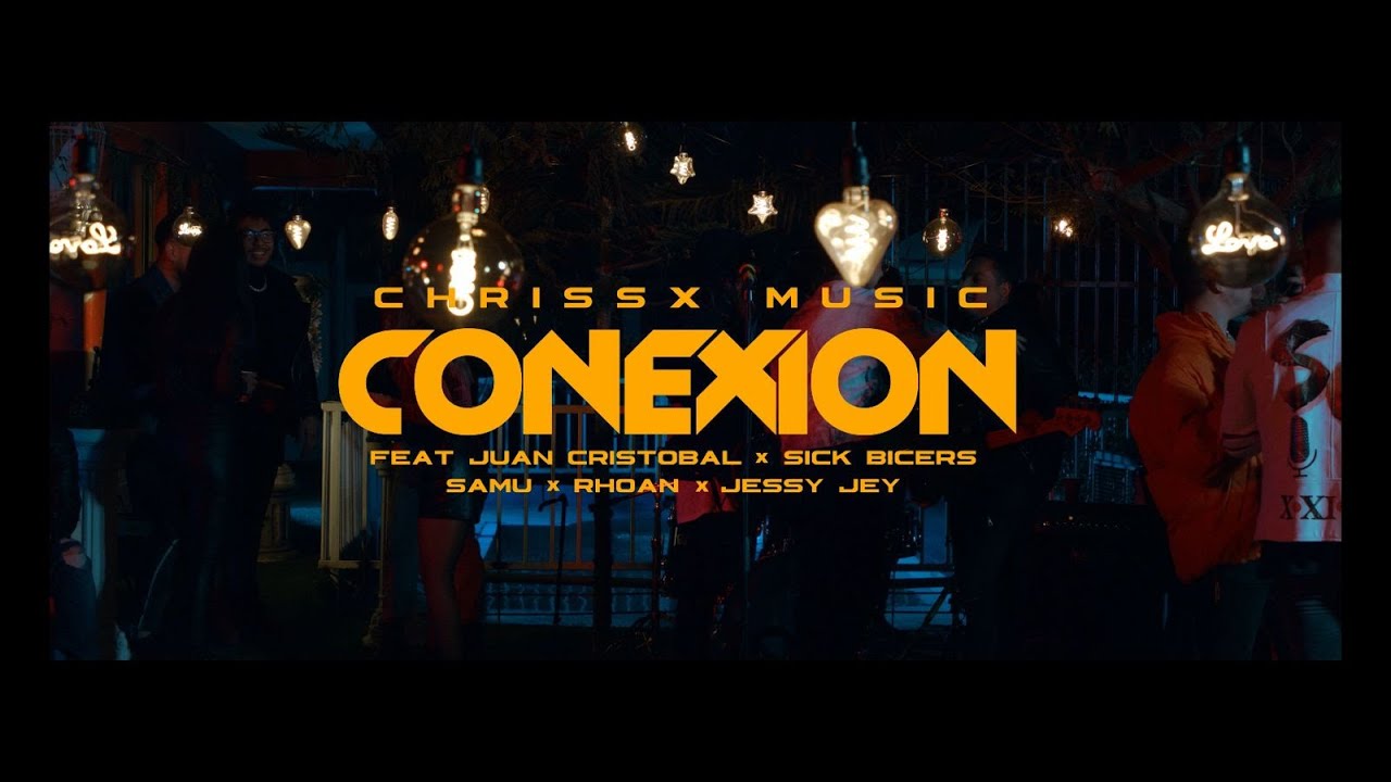 Chrissx Music - Conexión ft. Juan Cristóbal, Sick Bicers, Samu, Rhoan, Jessy Jey (Videoclip Oficial)