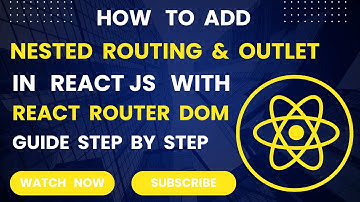 Nested Routing in React JS with React Router DOM | Complete Guide to Outlet Usage & Dynamic Routing