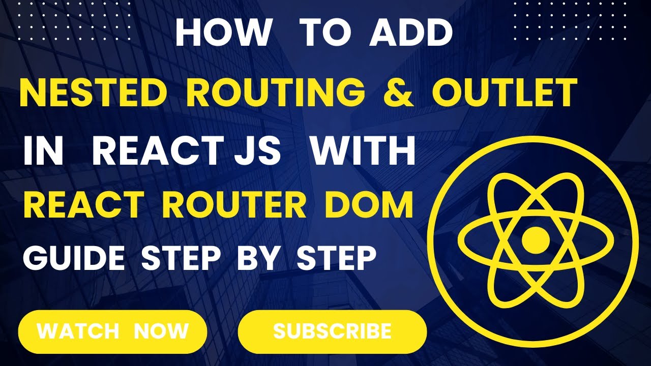 Nested Routing in React JS with React Router DOM | Complete Guide to Outlet Usage & Dynamic Routing
