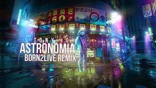 Tony Igy - Astronomia [BorN2Live remix]