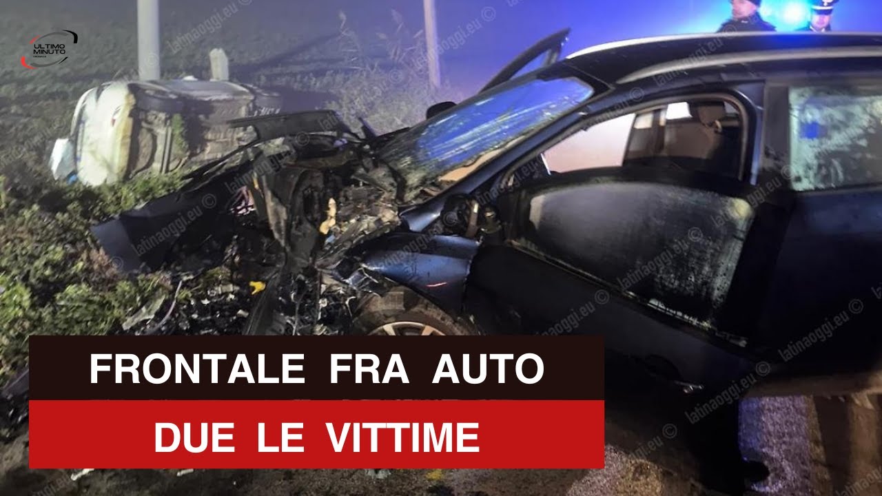 FRONTALE tra due auto a LATINA, morti un UOMO e una DONNA: tre decessi ...