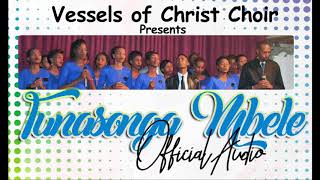 Video thumbnail of "TUNASONGA MBELE BY VESSELS OF CHRIST CHOIR (Official Audio 2018)"