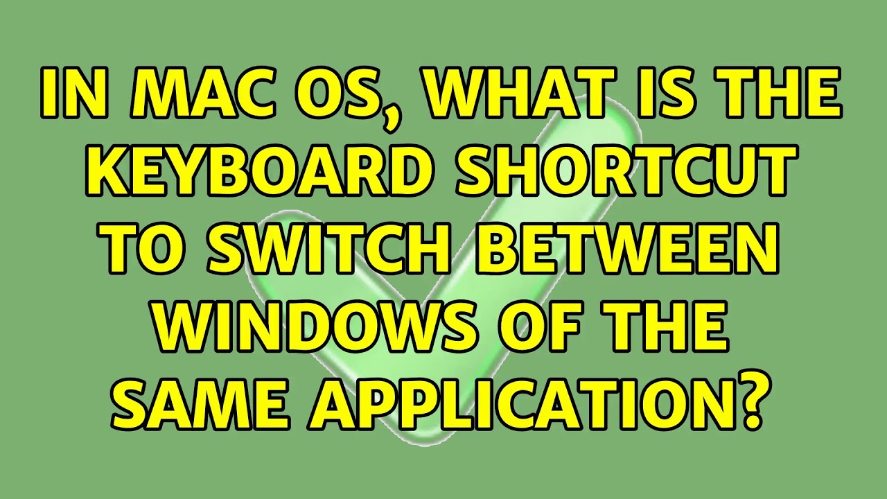 switch between windows of same application mac