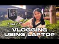 Vlogging using my laptop (a day in my life) | Chelseah hilary