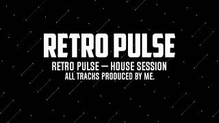 Retro Pulse Funky House Deep House Mix All Original Tracks