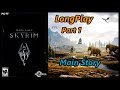 Skyrim - Longplay (Part 1 of 2) Main Quest (Master Difficulty) Walkthrough (No Commentary)