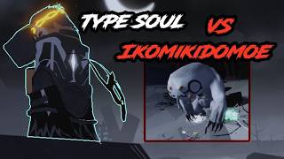 Type Soul - The Ikomikidomoe boss raid!