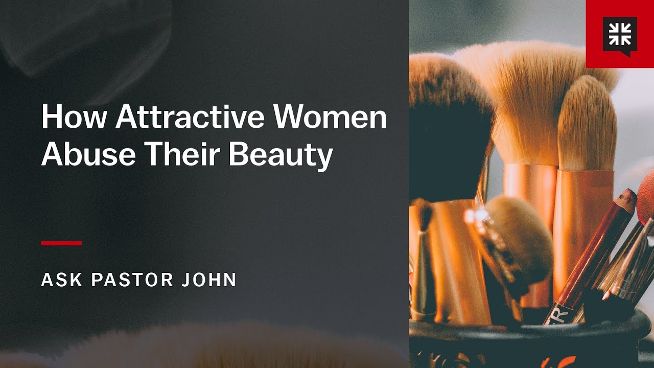 How Attractive Women Abuse Their Beauty