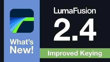 LumaFusion 2.4 | What