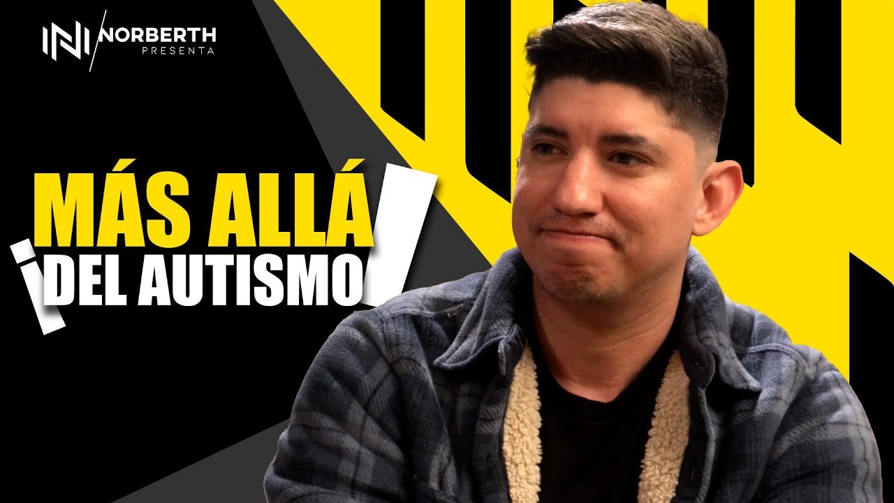 Descubre MÁS ALLÁ DEL AUTISMO - Norberth Presenta