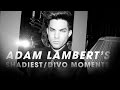 Adam Lambert's shadiest / divo moments
