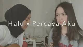 Percaya Aku x Halu - Chintya Gabriella feat Feby Putri live