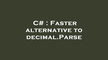C# : Faster alternative to decimal.Parse