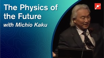 The Physics of the Future - Dr. Michio Kaku