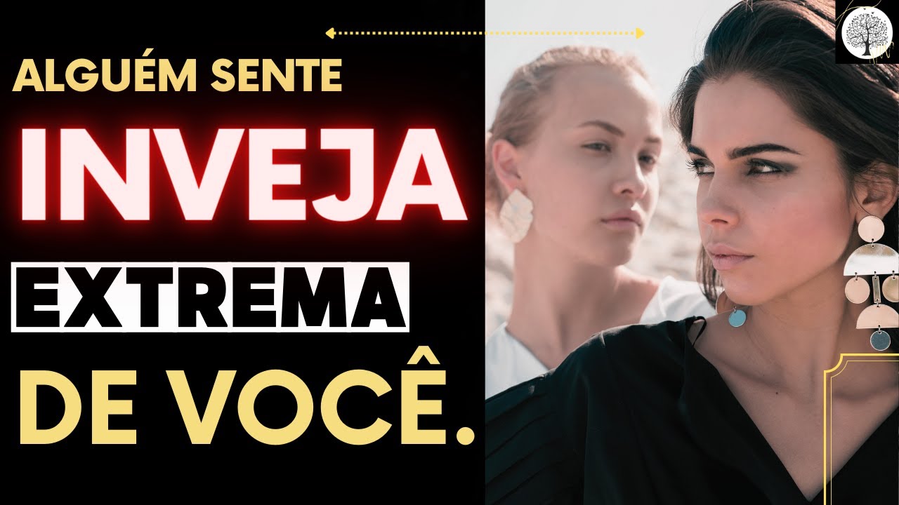 Sinais de que alguém está com EXTREMA INVEJA de VOCÊ.
