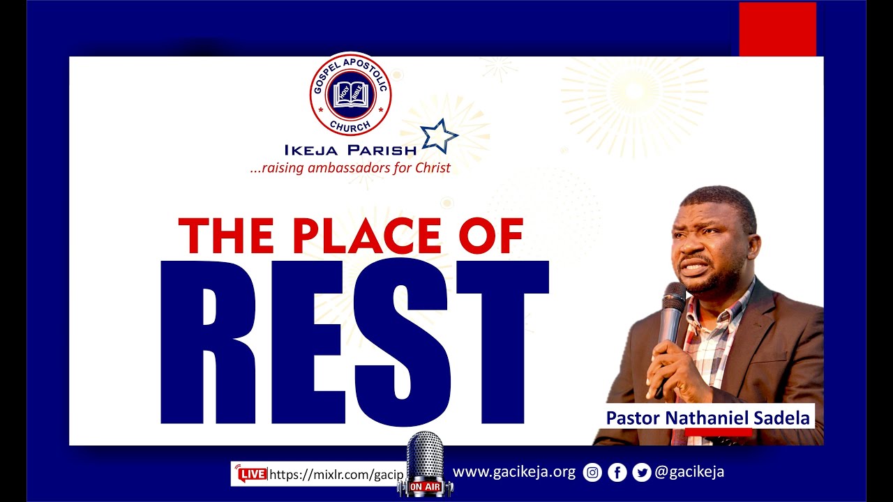 THE PLACE OF REST | PASTOR NATHANIEL SADELA