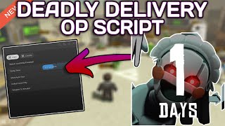 [1 DAYS] Deadly Delivery OP Script (2025) PASTEBIN - Auto Farm | Auto Tour | Collect Loot Only | TP