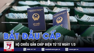 Bắt đầu cấp hộ chiếu gắn chíp điện tử từ ngày 1/3 - VNEWS