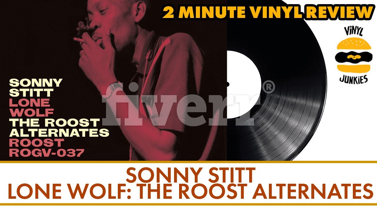 Sonny Stitt - Lone Wolf: The Roost Alternates (2019) | 2 Minute Vinyl Review #20