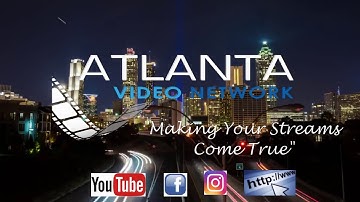 Making Your "Streams Come True"--Atlanta Video Network