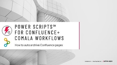 How to auto archive Confluence pages using Comala Workflows and Power Scripts
