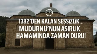 1382Den Günümüze Mudurnunun Asırlık Hamamında Zaman Yolculuğu Osmanlıdan Kalan Sessiz Miras