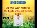 John gibbons  at war with nature the roots of global climate crisis part 1